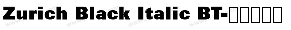 Zurich Black Italic BT字体转换